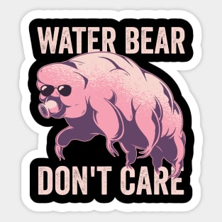 Water Bear Dont Care Funny Tardigrade Sticker